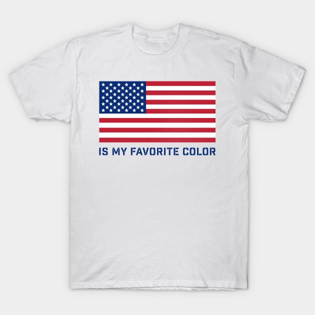 RED WHITE & BLUE IS MY FAVORITE COLOR T-Shirt by incraftwetrust